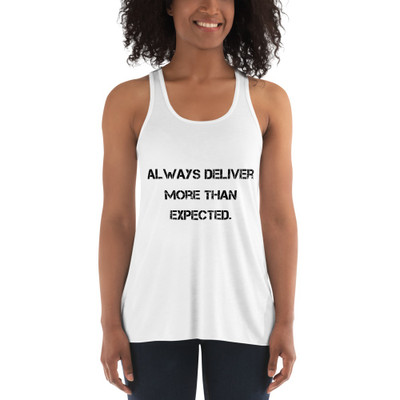 Always deliver more than expected. - Women's Flowy Racerback Tank Motivational quotes 7801227