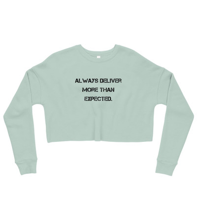 Always deliver more than expected. - Women's Fleece Crop Sweatshirt Motivational quotes 7801547