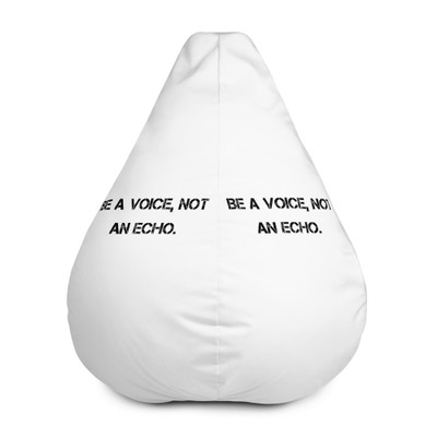 Be a voice, not an echo. - Bean Bag Chair w/ filling Motivational quotes 7801632