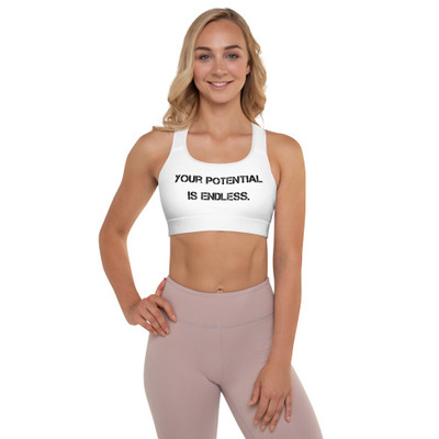 Your potential is endless. - Padded Sports Bra Motivational quotes 7801916