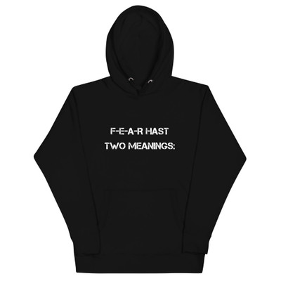 F-E-A-R hast two meanings: - Unisex Hoodie Motivational quotes 7801887