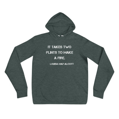 It takes two flints to make a fire. - Louisa May Alcott - Unisex Fleece Pullover Hoodie Motivational quotes 7801460