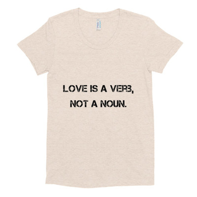 Love is a verb, not a noun. - Women's Tri-Blend T-Shirt Motivational quotes 7800878