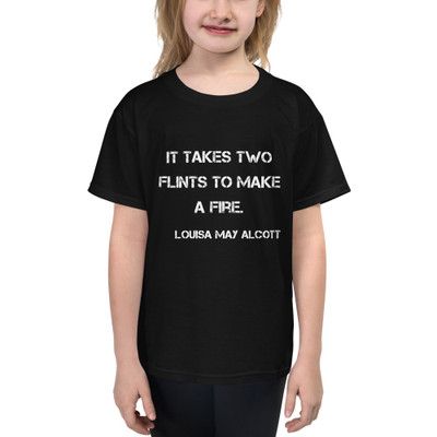 It takes two flints to make a fire. - Louisa May Alcott - Youth Lightweight Fashion T-Shirt Motivational quotes 7800749