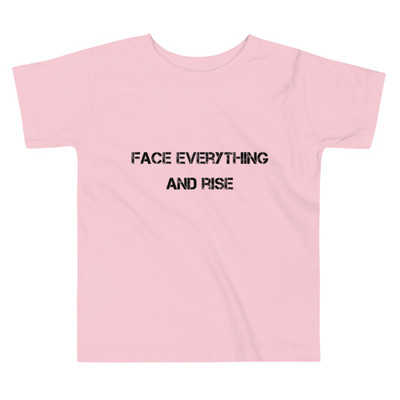 Face everything and rise - Toddler Short Sleeve Tee Motivational quotes 7801469