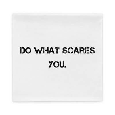 Do what scares you. - Pillow Case Motivational quotes 7800625