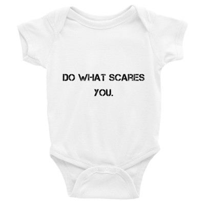 Do what scares you. - Infant Baby Rib Bodysuit Motivational quotes 7801205