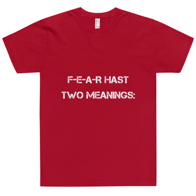 F-E-A-R hast two meanings: - Unisex Short Sleeve T-Shirt Motivational quotes 7800483