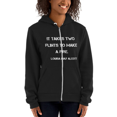 It takes two flints to make a fire. - Louisa May Alcott - Unisex Flex Fleece Zip Hoodie Motivational quotes 7800907