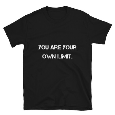 You are your own limit. - Unisex Softstyle T-Shirt Motivational quotes 7800410