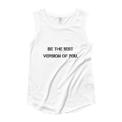 Be the best version of you. - Ladies' Cap Sleeve T-Shirt Motivational quotes 7800952