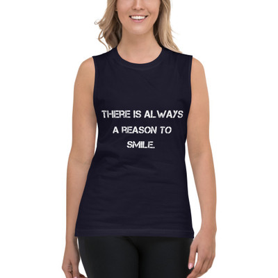 There is always a reason to smile. - Muscle Tank Motivational quotes 7801822