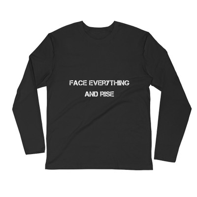 Face everything and rise - Fitted Long Sleeve Crew Motivational quotes 7800753