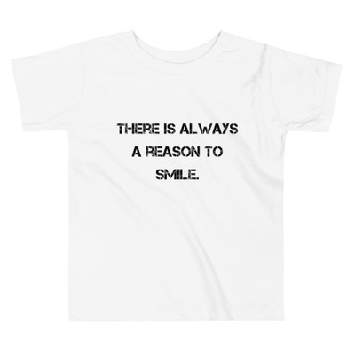 There is always a reason to smile. - Toddler Short Sleeve Tee Motivational quotes 7801516