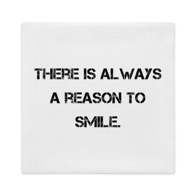 There is always a reason to smile. - Premium Pillow Case Motivational quotes 7801208
