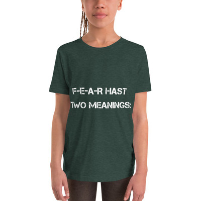F-E-A-R hast two meanings: - Youth Short Sleeve Tee Motivational quotes 7801515