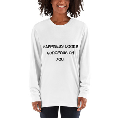 Happiness looks gorgeous on you. - Unisex Long Sleeve T-Shirt Motivational quotes 7800463