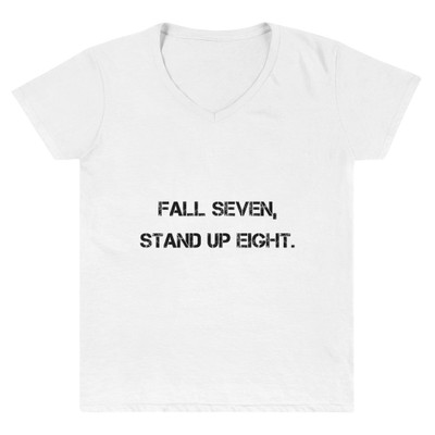 Fall seven, stand up eight. - Lightweight V-Neck T-Shirt Motivational quotes 7801397