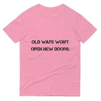 Old ways won't open new doors. - Lightweight Fashion Short Sleeve T-Shirt Motivational quotes 7800694