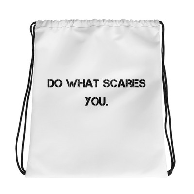 Do what scares you. - Drawstring Bag Motivational quotes 7801311
