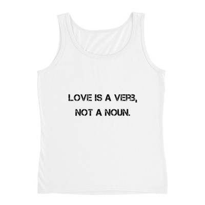 Love is a verb, not a noun. - Ladies Missy Fit Ringspun Tank Top Motivational quotes 7800656