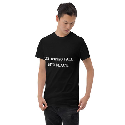 Let things fall into place. - Ultra Cotton T-Shirt Motivational quotes 7800663