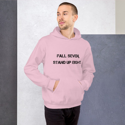 Fall seven, stand up eight. - Unisex Hooded Sweatshirt Motivational quotes 7800885