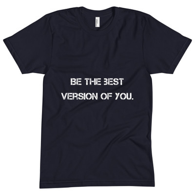 Be the best version of you. - Unisex Short Sleeve Crew Neck Motivational quotes 7800971