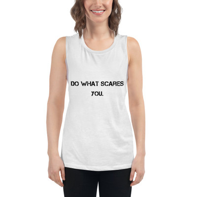 Do what scares you. - Women's Flowy Muscle Tank Motivational quotes 7801323