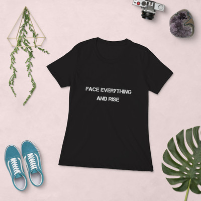 Face everything and rise - Ladies' The Boyfriend Tee Motivational quotes 7800720