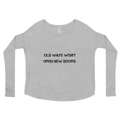 Old ways won't open new doors. - Women's Flowy Long Sleeve Tee with 2x1 Sleeves Motivational quotes 7801173