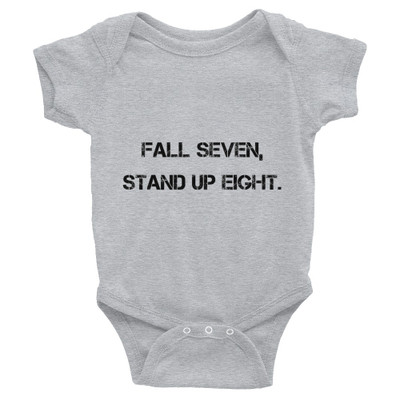 Fall seven, stand up eight. - Infant Baby Rib Bodysuit Motivational quotes 7801232