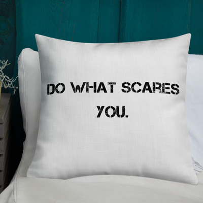 Do what scares you. - Premium Pillow Motivational quotes 7801139
