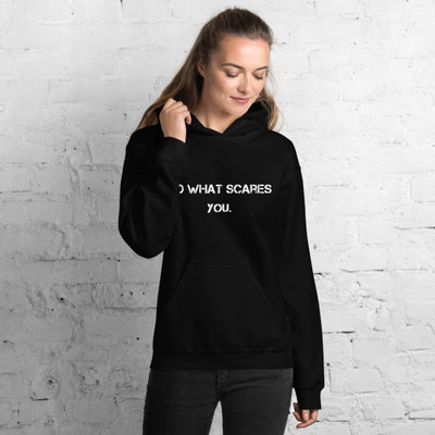 Do what scares you. - Unisex Hooded Sweatshirt Motivational quotes 7800807