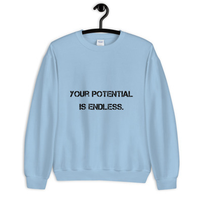 Your potential is endless. - Unisex Crewneck Sweatshirt Motivational quotes 7800879