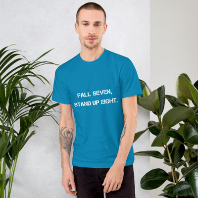 Fall seven, stand up eight. - Unisex Short Sleeve T-Shirt Motivational quotes 7800516
