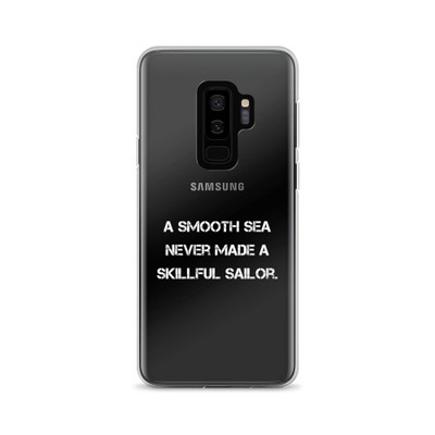 A smooth sea never made a skillful sailor. - Samsung Case Motivational quotes 7812077