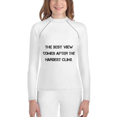 The best view comes after the hardest climb. - Youth Rash Guard Motivational quotes 7812928