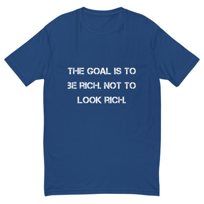 The goal is to be rich. Not to look rich. - Fitted Long Sleeve Crew Motivational quotes 7810381