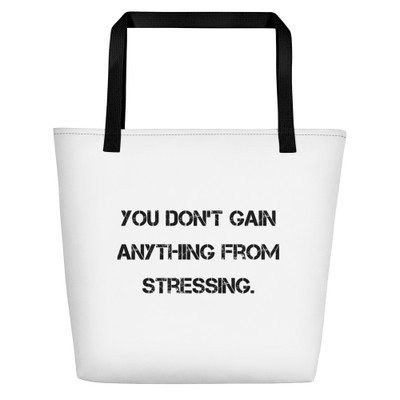 You don't gain anything from stressing. - Beach Bag Motivational quotes 7811686