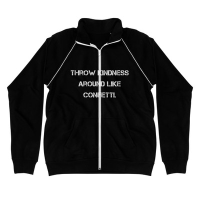 Throw kindness around like confetti. - Piped Fleece Jacket Motivational quotes 7812388