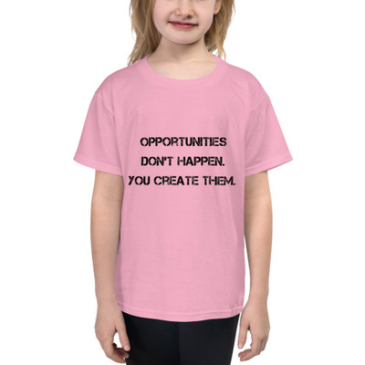 Opportunities don't happen. You create them. - Youth Lightweight Fashion T-Shirt Motivational quotes 7810420