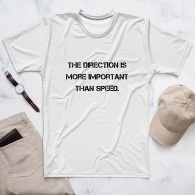 The direction is more important than speed. - Men's Crew Neck T-Shirt Motivational quotes 7811583