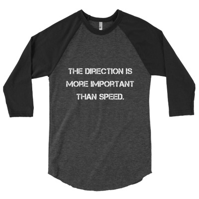 The direction is more important than speed. - Poly-Cotton 3/4 Sleeve Raglan Shirt Motivational quotes 7810915