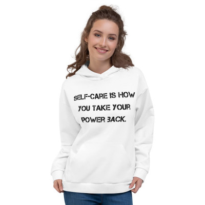 Self-care is how you take your power back. - Unisex Hoodie Motivational quotes 7813018