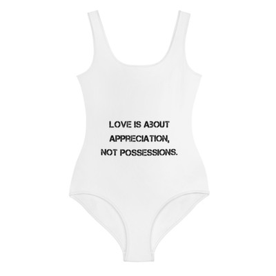 Love is about appreciation, not possessions. - Youth Swimsuit Motivational quotes 7812740