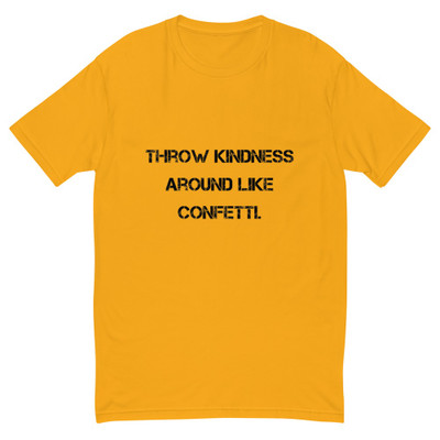 Throw kindness around like confetti. - Fitted Long Sleeve Crew Motivational quotes 7810337