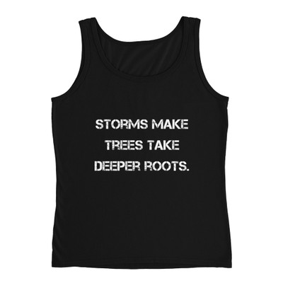 Storms make trees take deeper roots. - Ladies Missy Fit Ringspun Tank Top Motivational quotes 7810273