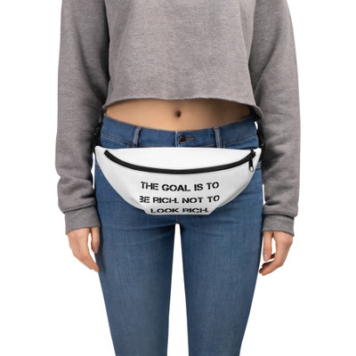 The goal is to be rich. Not to look rich. - Fanny Pack Motivational quotes 7812611