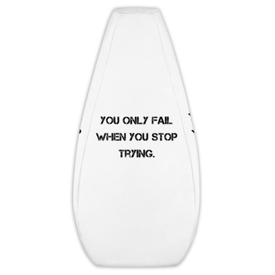 You only fail when you stop trying. - Bean Bag Cover Motivational quotes 7812370